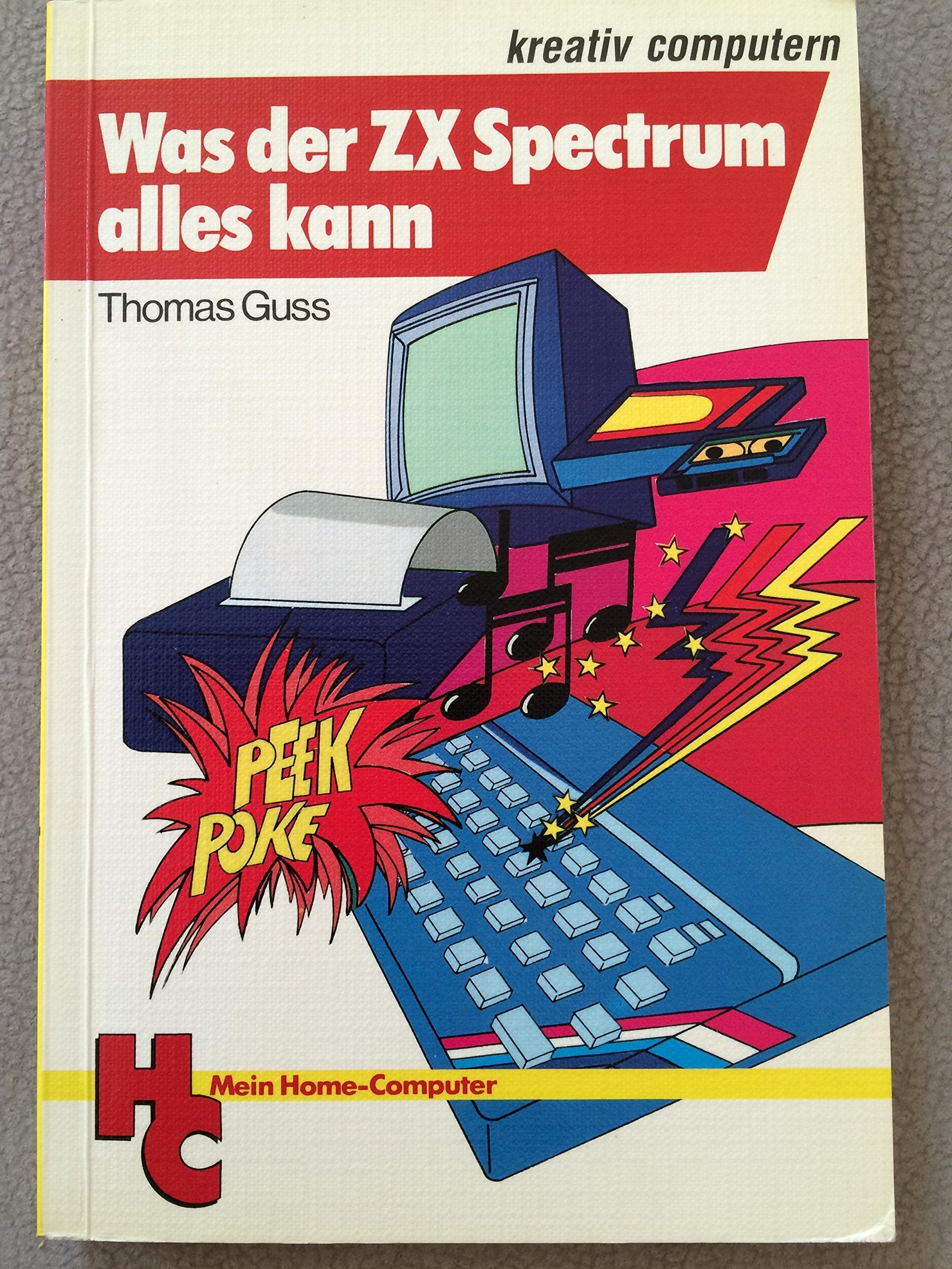 Was der ZX Spectrum alles kann: Grafik, Farbe und Musik (HC - Mein Home-Computer) Books