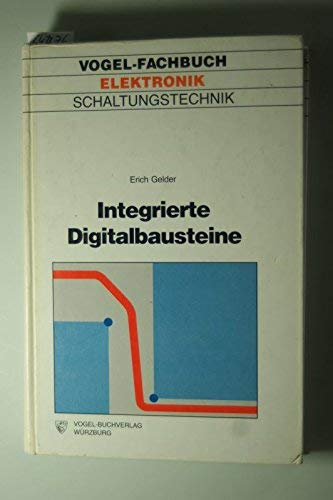 Integrierte Digitalbausteine: Ein Praktikum. Von der Grundfunktion bis zum Mikrocomputer Business, Finance & Career