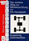 Der sichere Weg zur Meisterprüfung im Kfz-Handwerk, Kupplung, Gelenkwellen Business & Technology