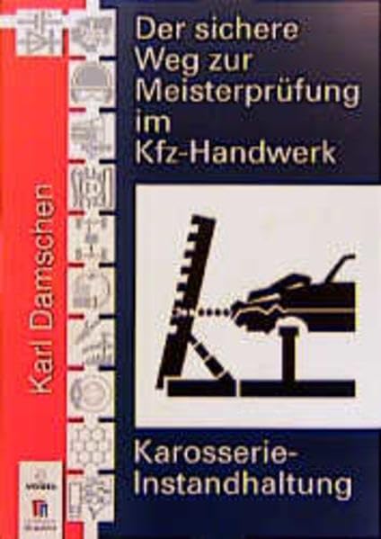 Karosserie-Instandhaltung (Der sichere Weg zur Meisterprüfung im Kfz-Handwerk) Study Guides