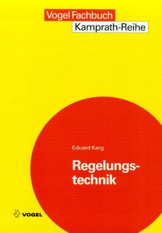 Regelungstechnik: Elementare Grundlagen (Kamprath-Reihe) Business & Technology