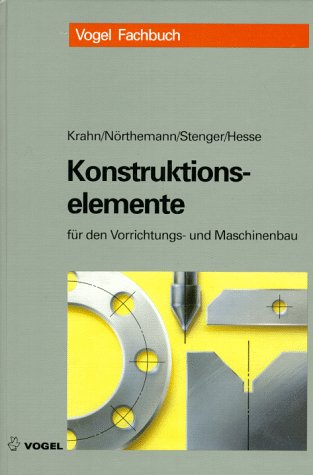 Konstruktionselemente. Beispielsammlung für den Vorrichtungs- und Maschinenbau. book