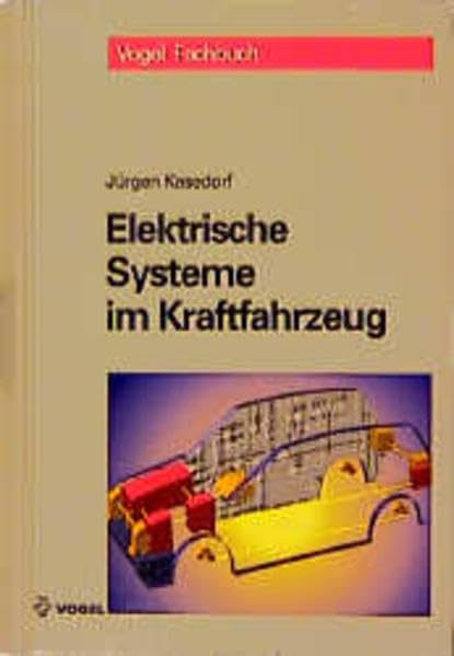 Elektrische Systeme im Kraftfahrzeug (Vogel-Fachbücher) Business & Technology