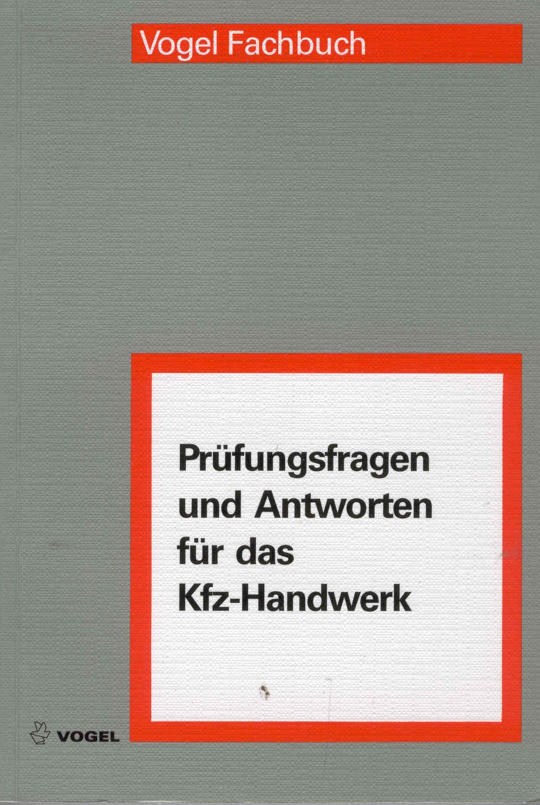 Prüfungsfragen und Antworten für das Kfz-Gewerbe (Vogel-Fachbücher) Study Guides