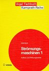 Strömungsmaschinen: Aufbau und Wirkungsweise Business & Technology