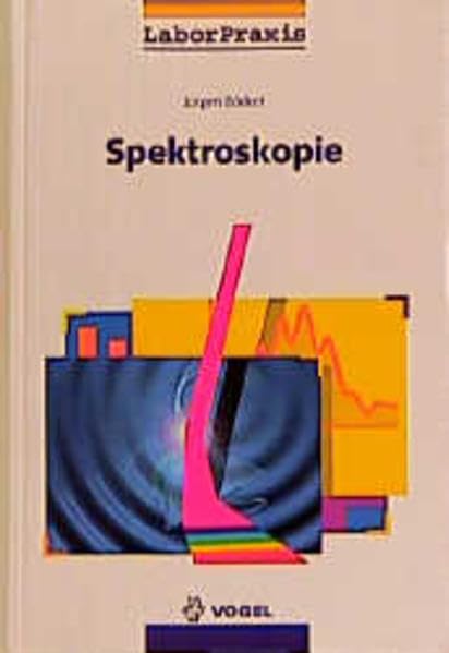 Spektroskopie: Instrumentelle Analytik mit Atom- und Molekülspektrometrie (LaborPraxis) Business, Finance & Career