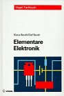 Elementare Elektronik: Mit Grundlagen der Elektrotechnik Business & Technology