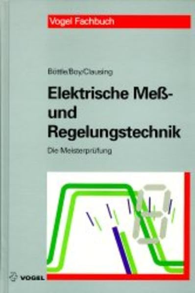 Die Meisterprüfung, Elektrische Meßtechnik und Regelungstechnik Business & Technology