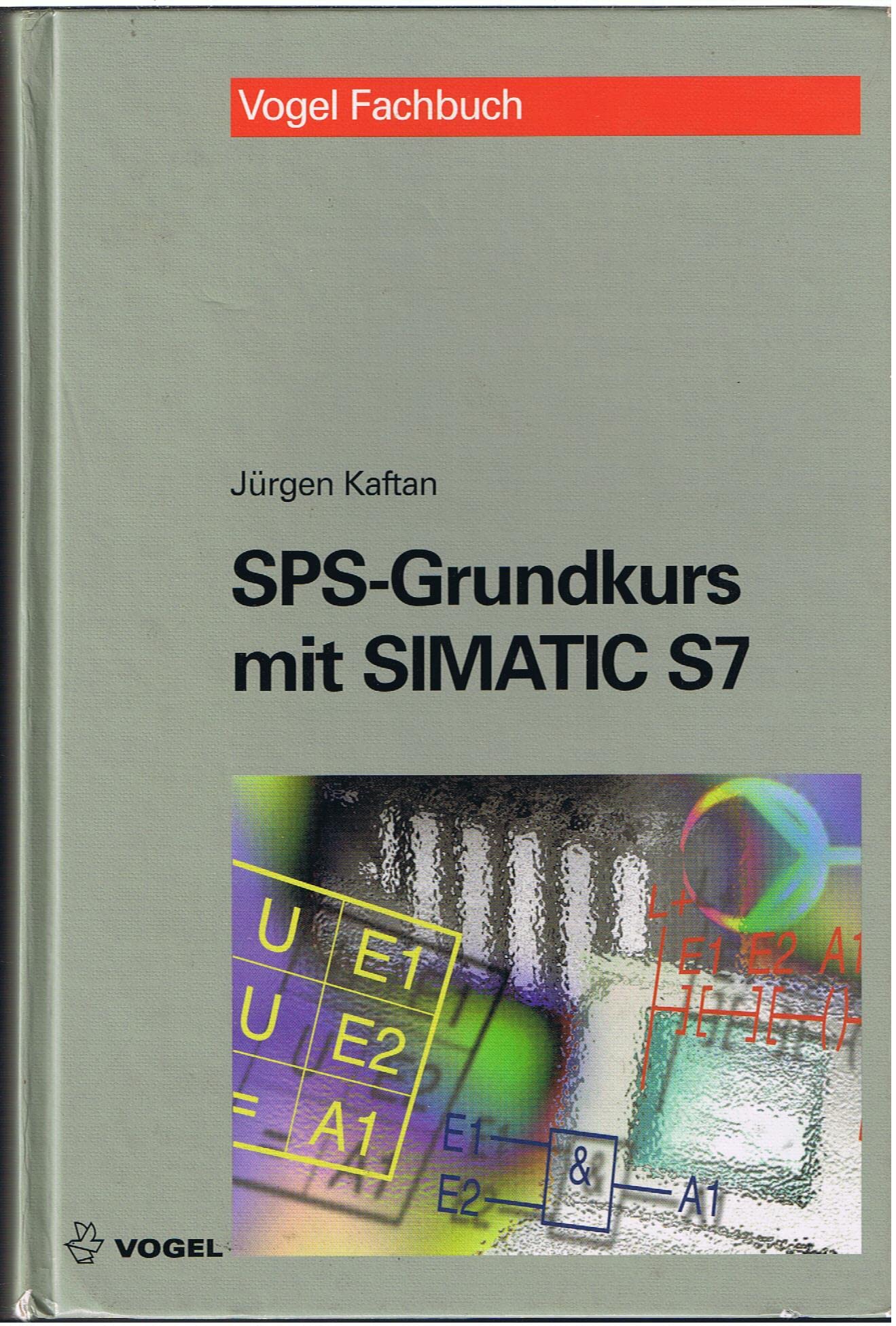 SPS-Grundkurs mit SIMATIC S7 (Vogel-Fachbücher) Business & Technology
