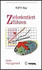 Zielorientiert führen: Grundlagen des Zielmanagements für Führungskräfte (Reihe Management) Law