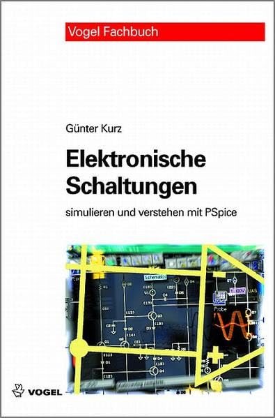 Elektronische Schaltungen simulieren und verstehen mit Pspice Business & Technology