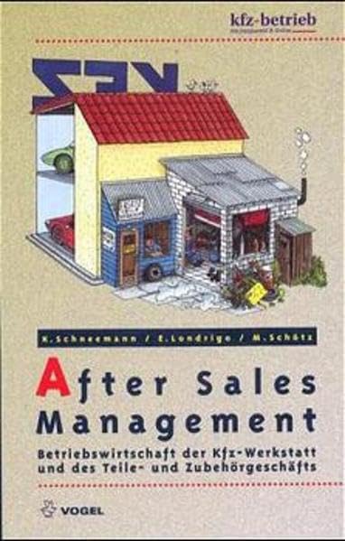 After Sales Management: Betriebswirtschaft der Kfz-Werkstatt und des Teile- und Zubehörgeschäfts Law
