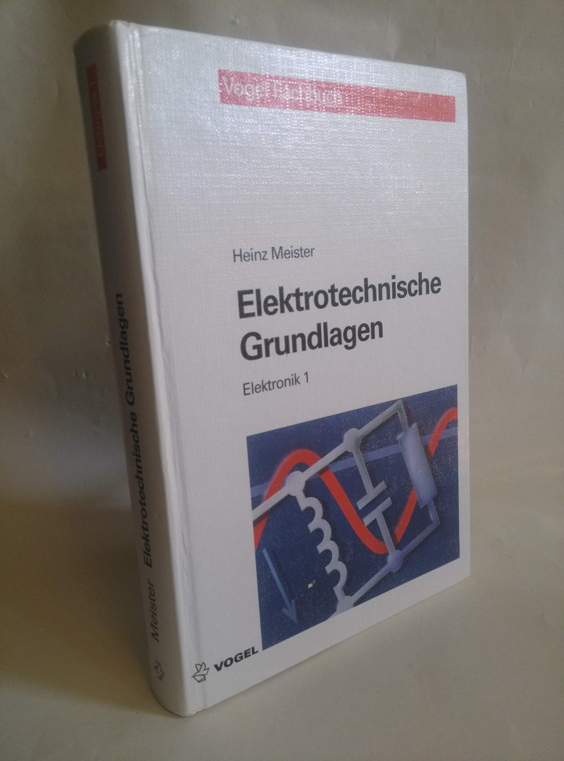 Elektrotechnische Grundlagen: Mit Versuchsanleitungen, Rechenbeispielen und Lernziel-Tests Business & Technology