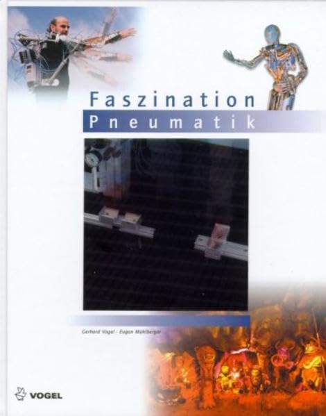 Faszination Pneumatik - Impressionen und Innovationen Business & Technology