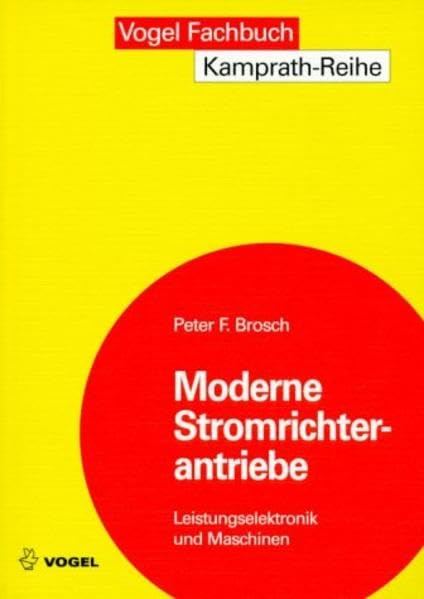 Moderne Stromrichterantriebe: Leistungselektronik und Maschinen Professional & Reference Books