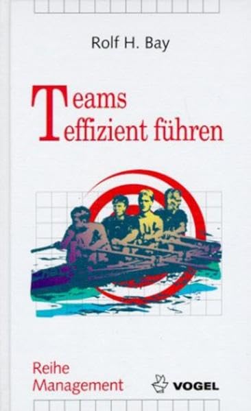 Teams effizient führen: Teamarbeit, Teamentwicklung, TQM im Team (Reihe Management) Law