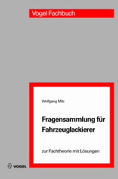 Fragensammlung für Fahrzeuglackierer: Zur Fachtheorie mit Lösungen Business, Finance & Career