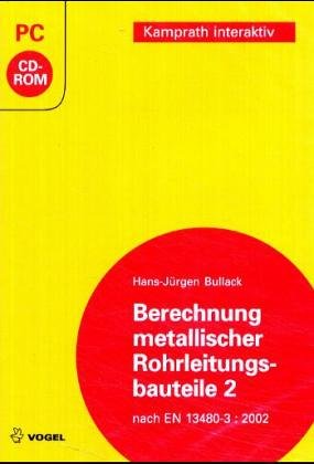 Berechnung metallischer Rohrleitungsbauteile, 1 CD-ROM Nach EN 13480-3:2002 Taxes & Bookkeeping