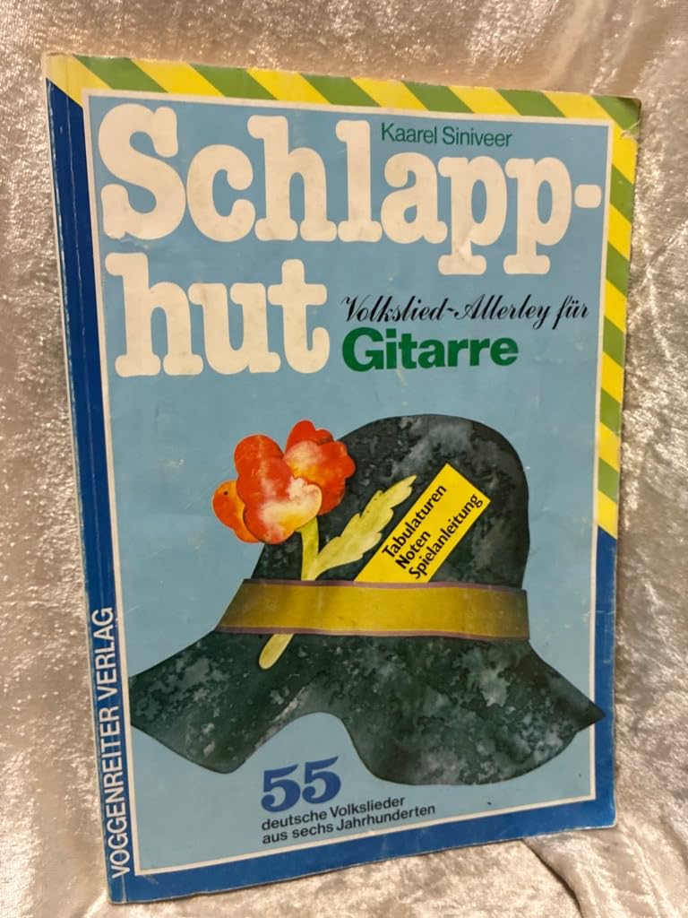 Schlapphut: Volkslied-Allerley für Gitarre. 55 deutsche Volkslieder aus sechs Jahrhunderten. Liedersammlung. Mit Tabulaturen u. Spielanleitung Books