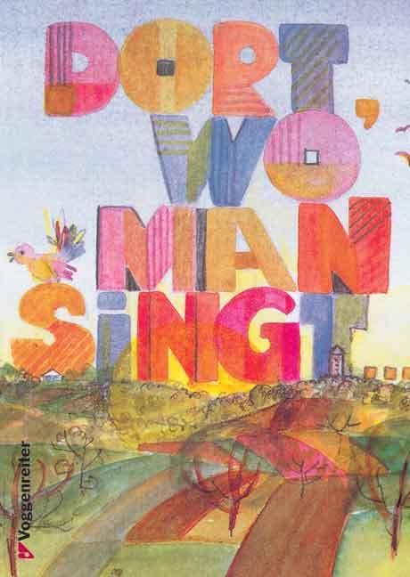 Dort wo man singt. Liedersammlung Arts & Music