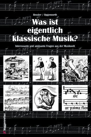 Was ist eigentlich klassische Musik?: Interessante und amüsante Fragen aus der Musikwelt Sheet Music