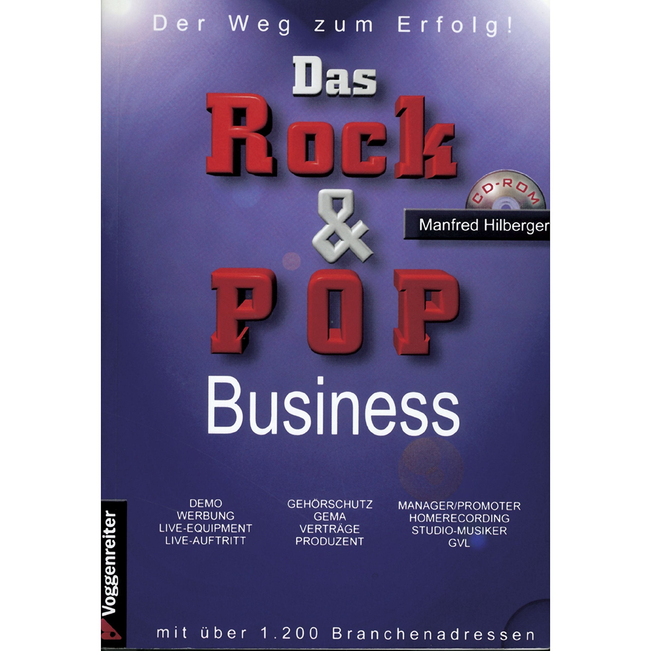 Rock & Pop Business: Alles was man als Musiker über das Business wissen sollte. Gestaltung von Verträgen, GEMA, GVL, Veranstalter, Tonstudios usw. ... CD-ROM: Auf CD-ROM: Musterverträge Business, Finance & Career