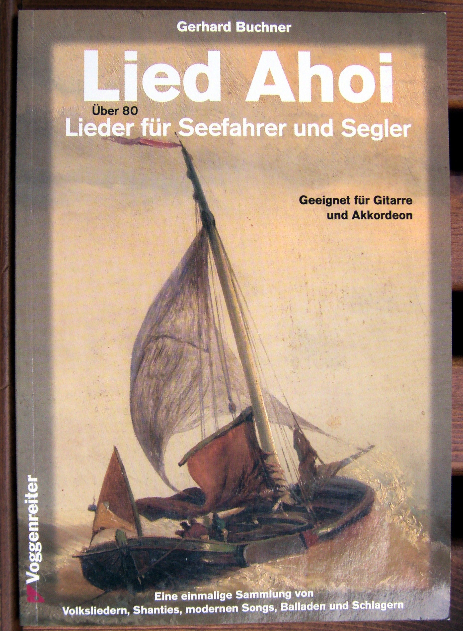 Lied Ahoi. Über 80 Lieder für Seefahrer und Segler, geeignet für Gitarre und Akkordeon Arts & Music