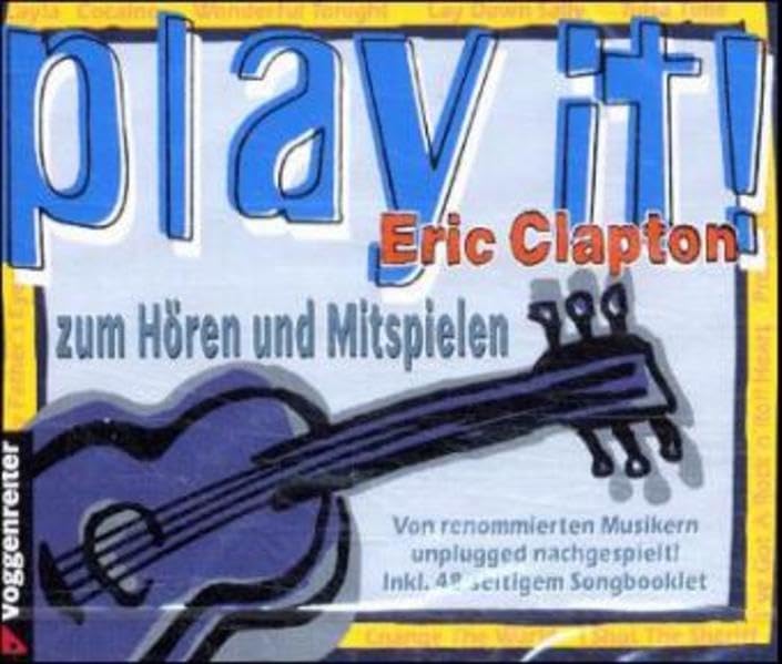 Play it - Eric Clapton!: Doppel-CD zum Hören und Mitspielen. CD 1: 16 Clapton-Hits eingespielt von renommierten Musikern. CD 2: alle Songs Playback ohne Rhythmus-Gitarre Sheet Music