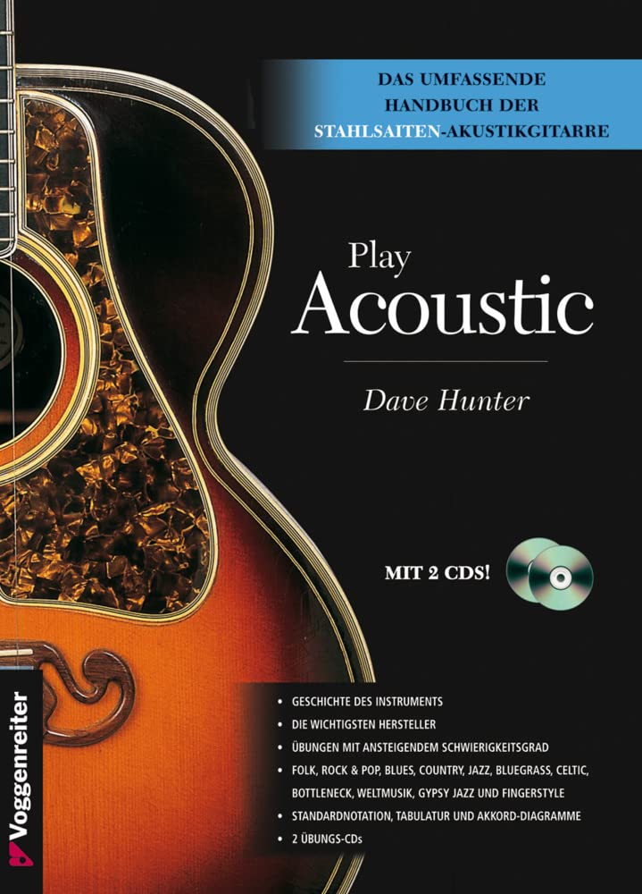 Play Acoustic: Das umfassende Handbuch für Stahlsaiten-Akustikgitarre Arts & Music