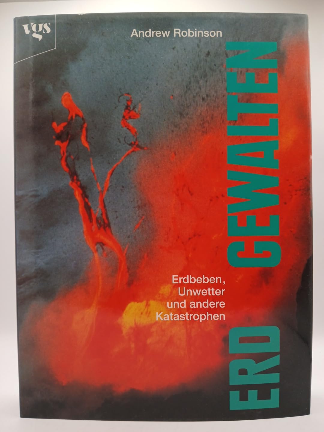 Erdgewalten. Erdbeben, Unwetter und andere Katastrophen Geology & Geography