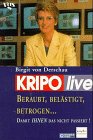 Kripo live, Beraubt, belästigt, betrogen . . .: Damit Ihnen das nicht passiert! Self-help