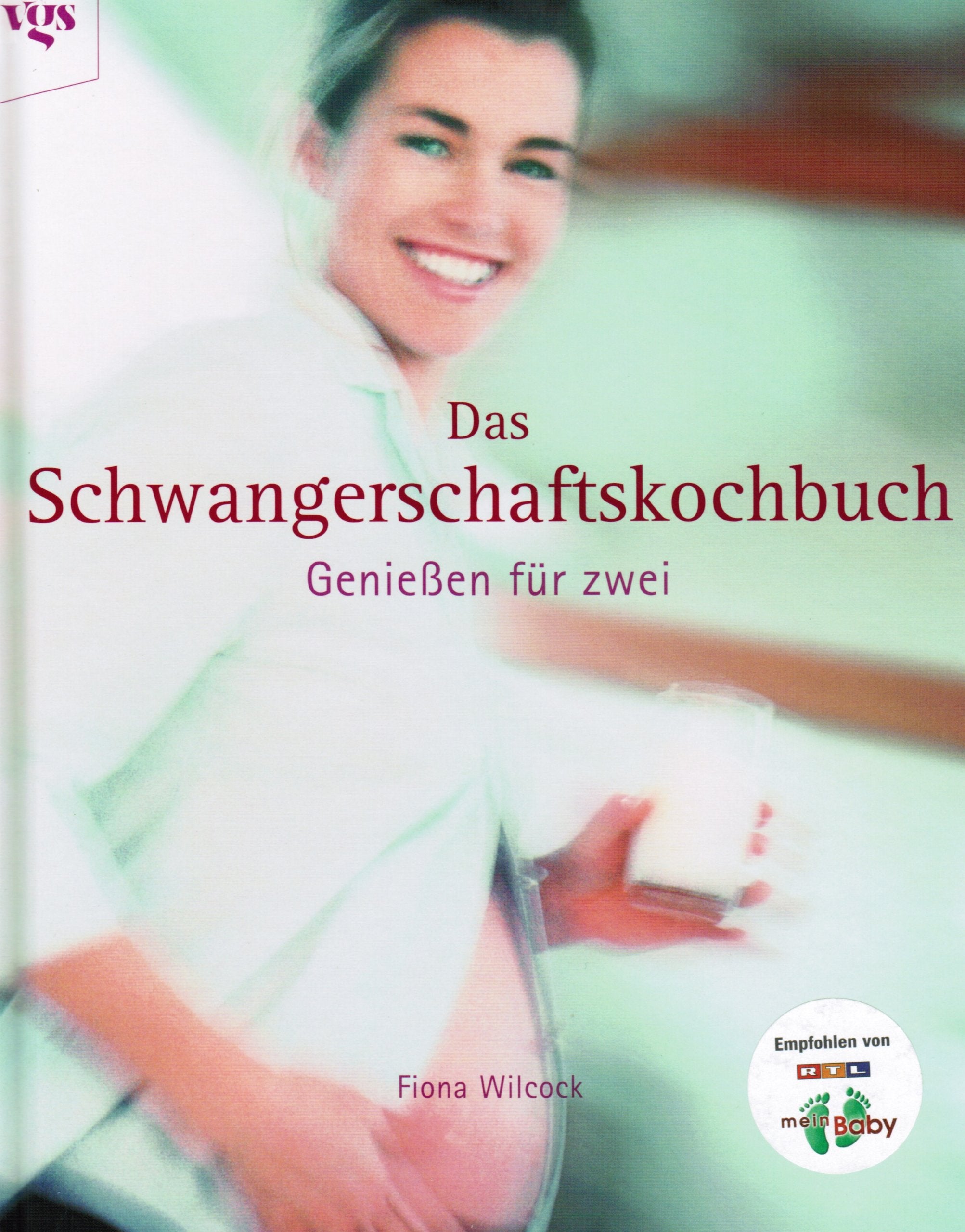 Das Schwangerschaftskochbuch - Genießen für zwei Health, Nutrition & Fitness