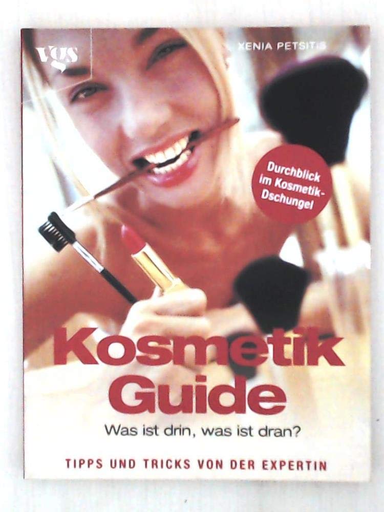 Kosmetikguide - Was ist drin, was ist dran?. Tipps und Tricks von der Expertin Lifestyle