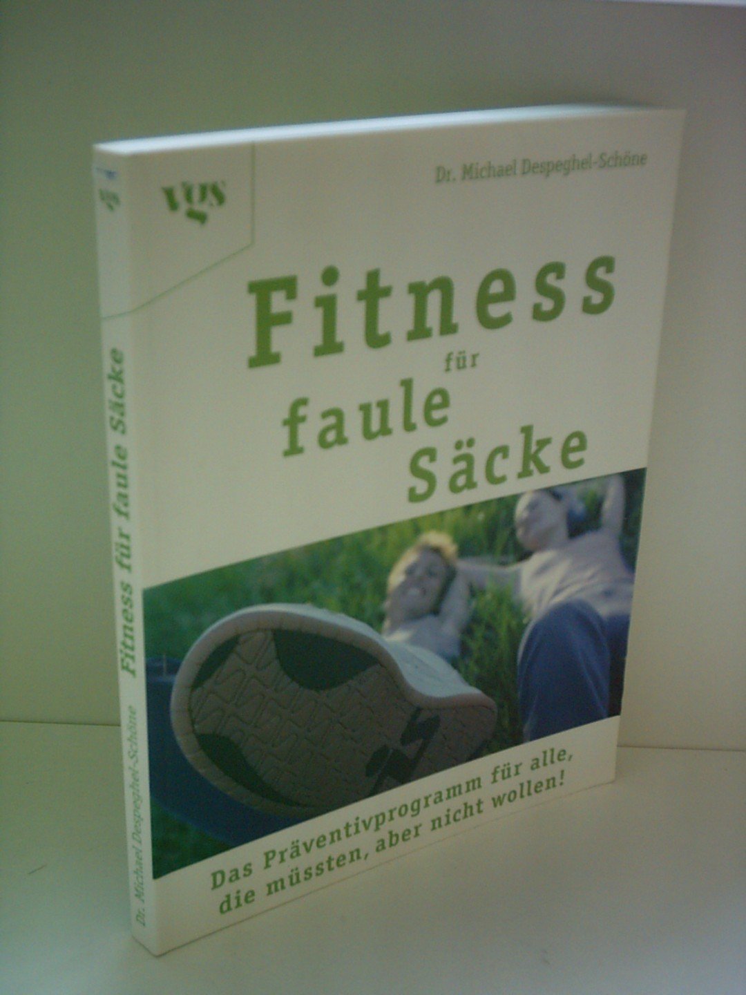 Fitness für faule Säcke: Das Präventivprogramm für alle, die müssten, aber nicht wollen! Health, Nutrition & Fitness
