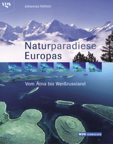 Naturparadiese Europas: Vom Ätna bis Weißrussland Travel
