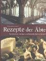 Rezepte der Äbte. Von Klöstern, Heiligen und himmlischen Genüssen Books