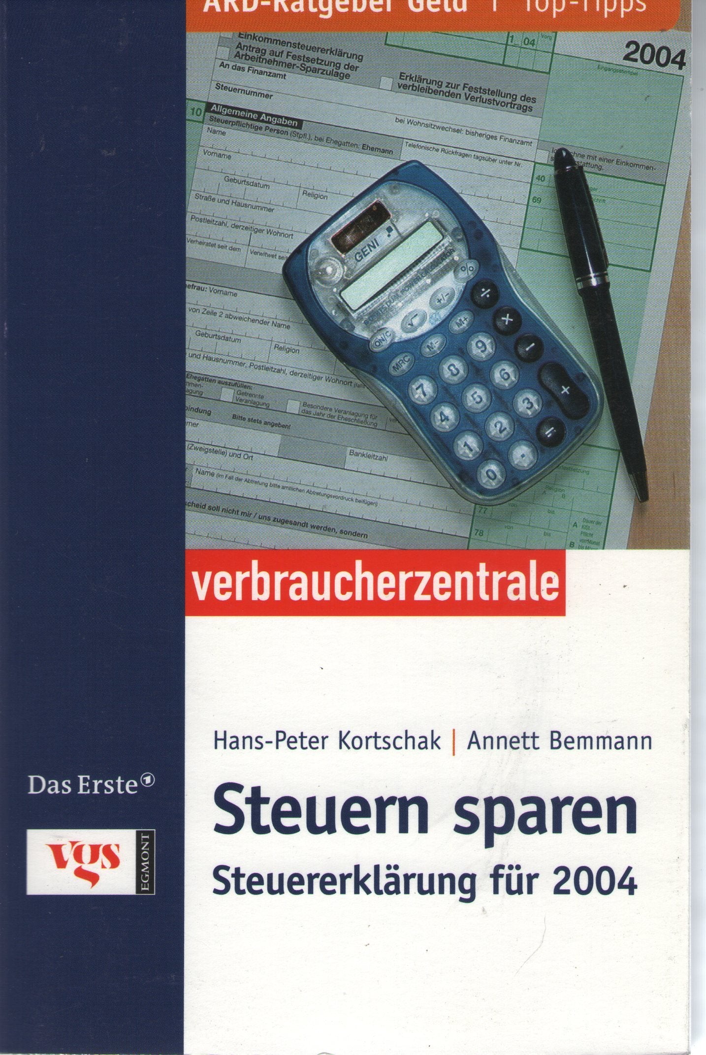 Steuern sparen, Steuererklärung für 2004: Eine Produktion d. Bayer. Rundfunks in Zus.arb. m. d. Verbraucherzentralen Law