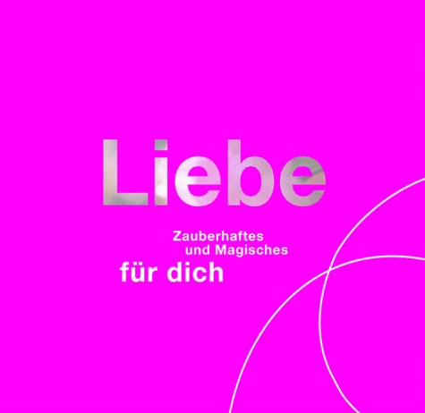 Liebe - Zauberhaftes und Magisches für dich Partnership & Love