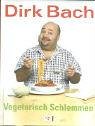 Vegetarisch Schlemmen: Fleischlose Lieblingsrezepte von und mit Dirk Bach Health, Nutrition & Fitness