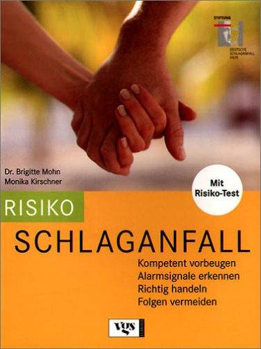 Risiko Schlaganfall: Alarmsignale erkennen, kompetent vorbeugen, richtig behandeln Medicine