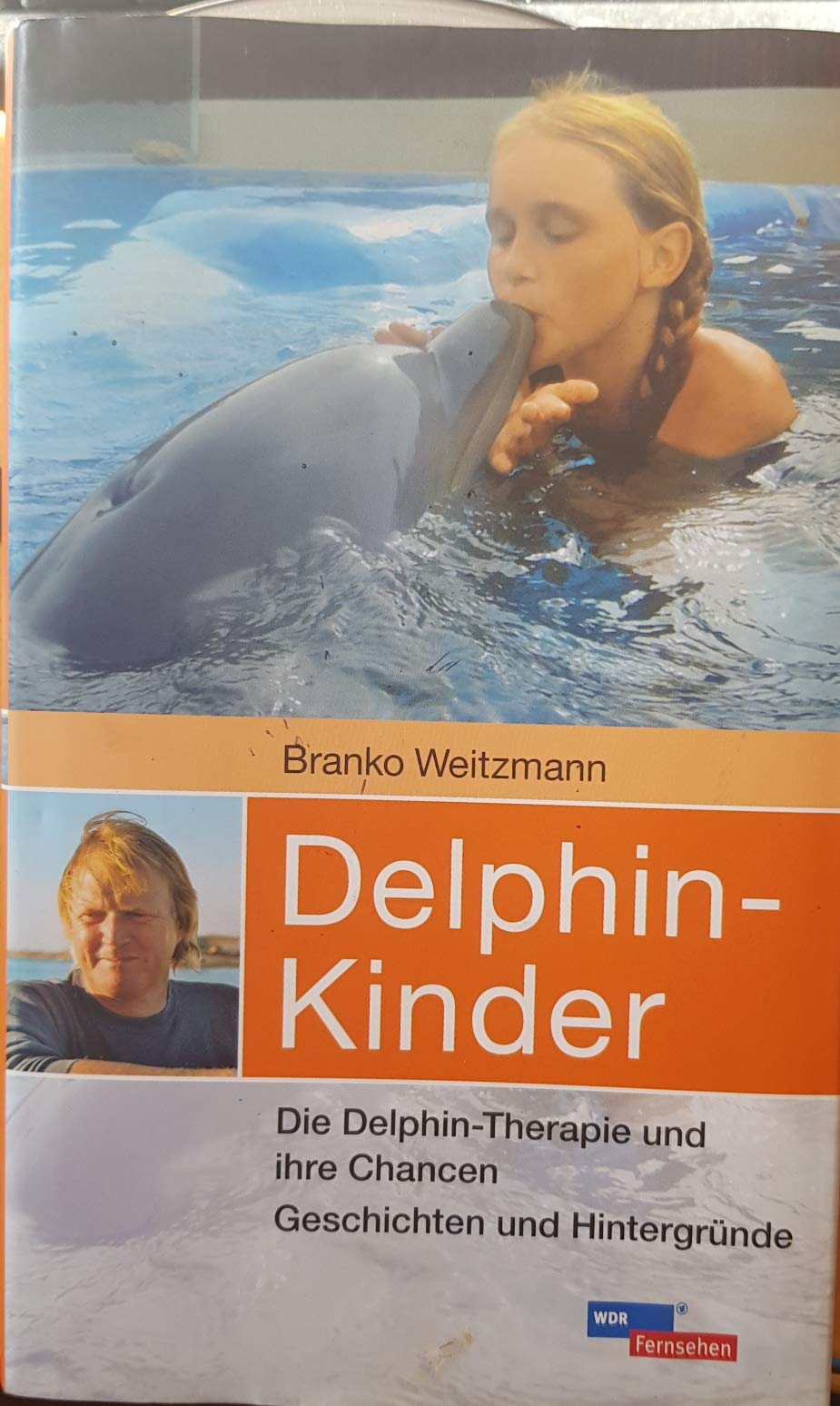 Delphin-Kinder: Die Delphin-Therapie und ihre Chancen. Geschichten und Hintergründe Parents & Children