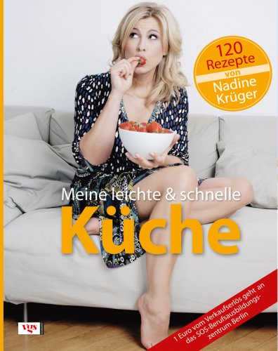 Meine leichte und schnelle Küche: 120 Rezepte Health, Nutrition & Fitness