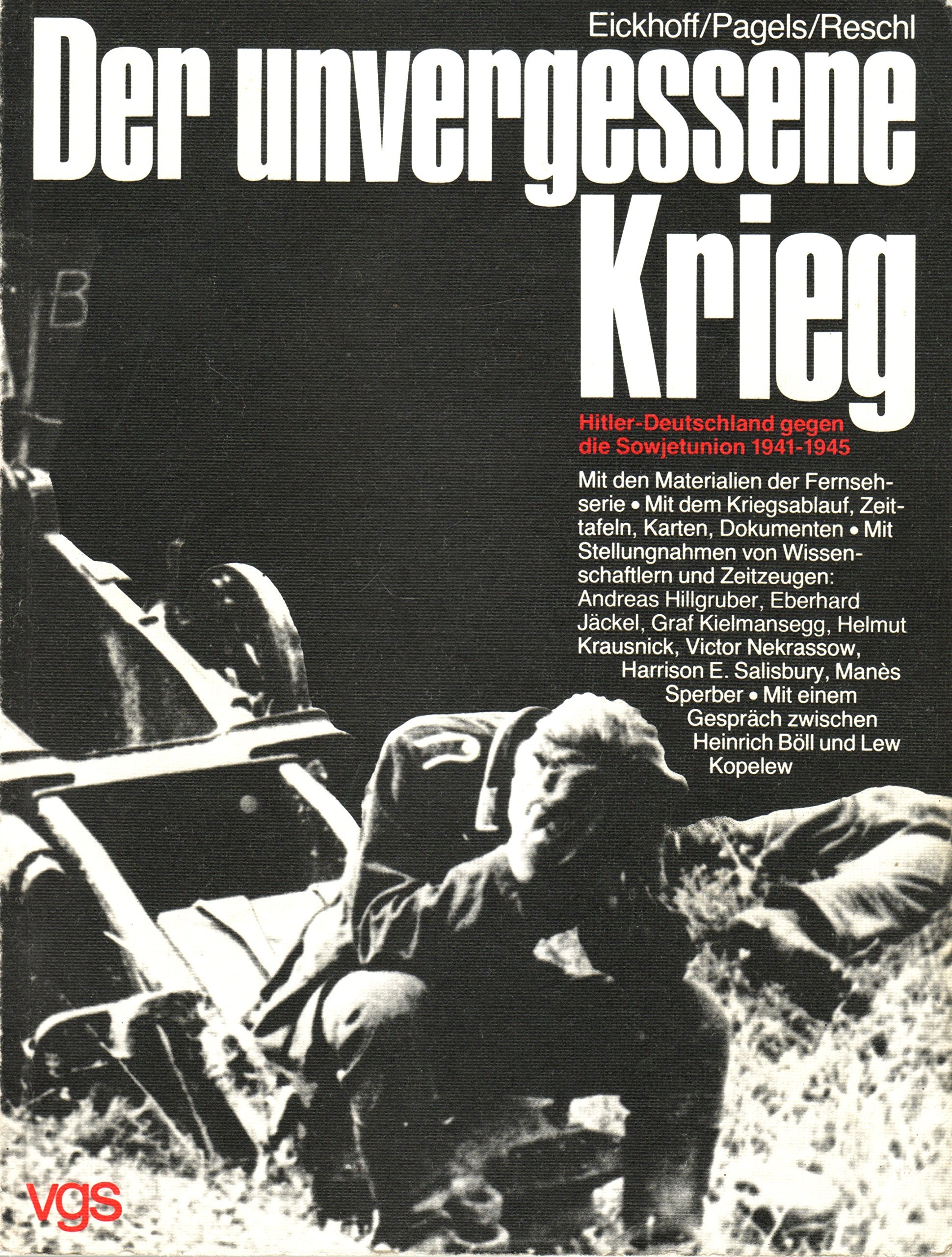 Der unvergessene Krieg. Hitler- Deutschland gegen die Sowjetunion 1941 - 1945 German history