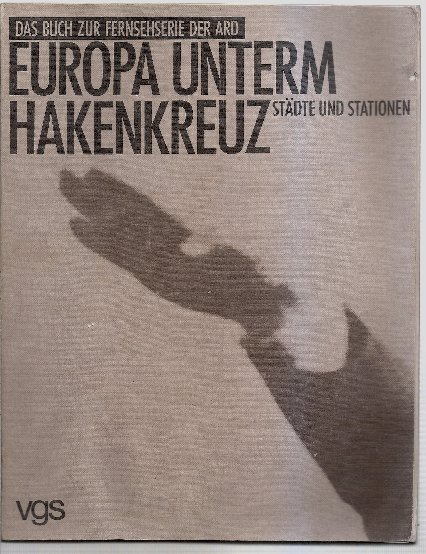 Europa unterm Hakenkreuz. Städte und Stationen Politics & History