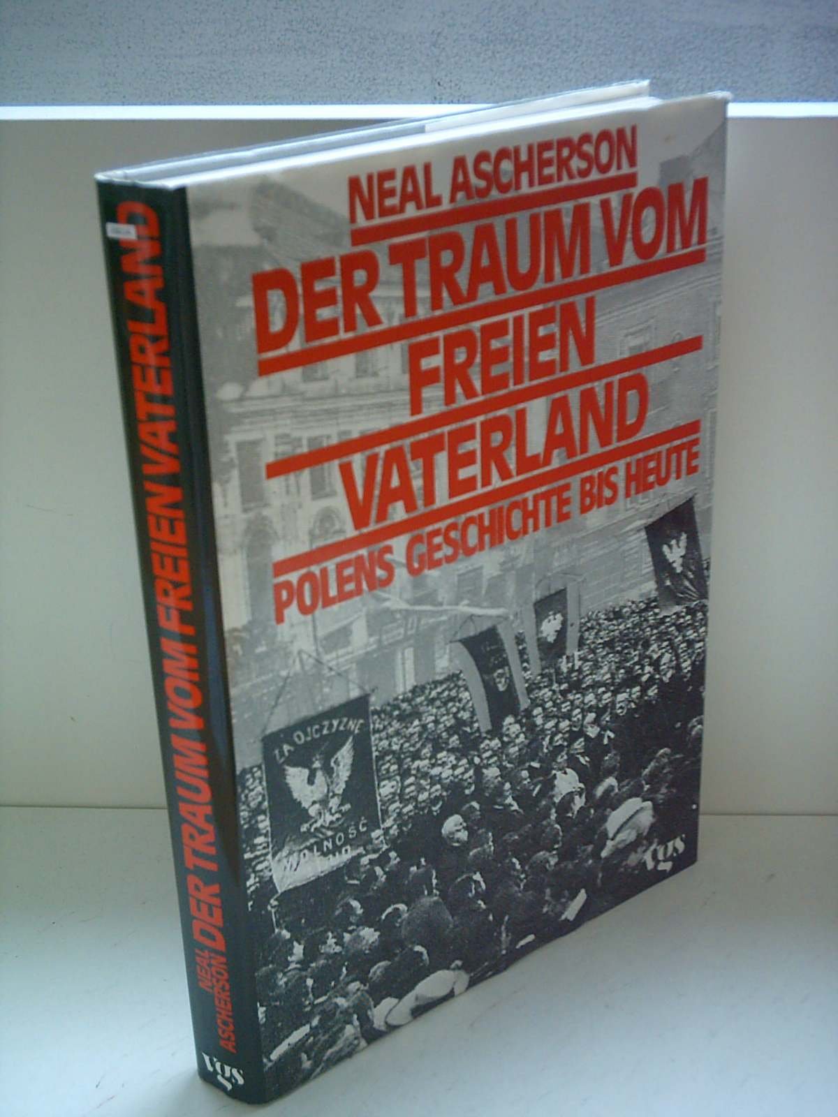 Der Traum vom freien Vaterland. Polens Geschichte bis heute Politics & History