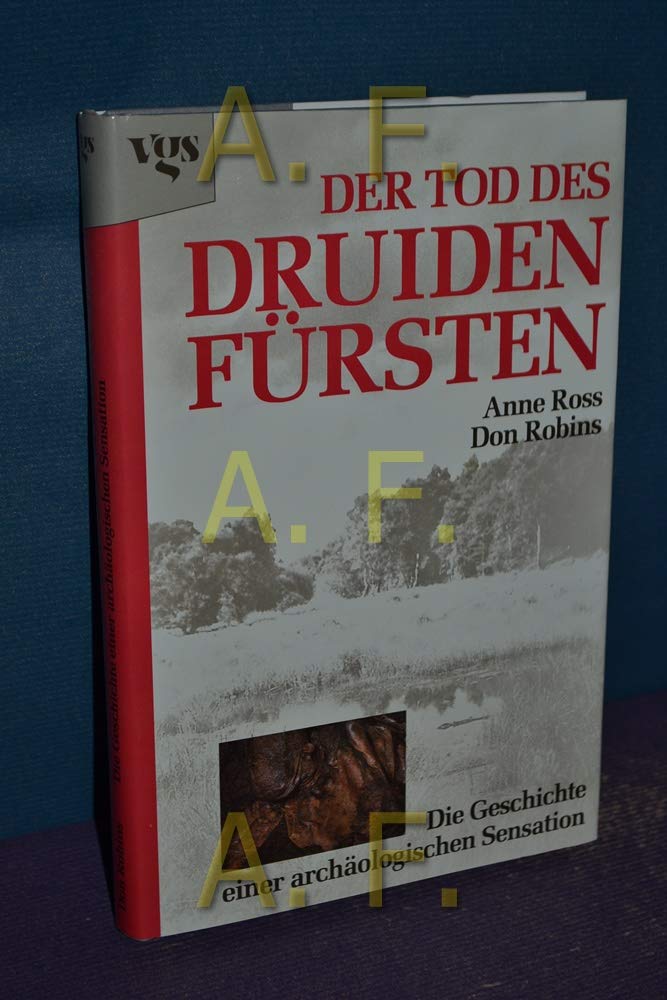Der Tod des Druidenfürsten. Die Geschichte einer archäologischen Sensation Medicine