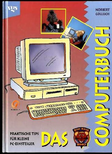Das Bim-Bam-Bino Computerbuch - Praktische Tips für kleine PC-Einsteiger Books