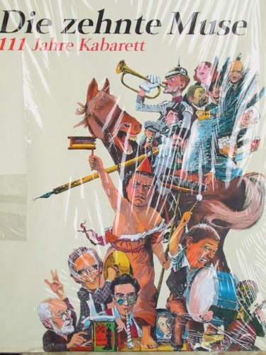 Die zehnte Muse. 111 Jahre Kabarett. (Die bissige Muse) Books