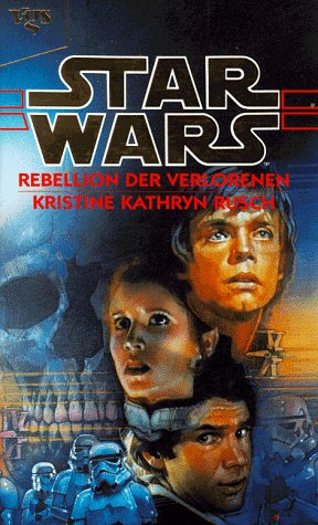 Star Wars, Rebellion der Verlorenen: Roman. Aus d. Amerikan. v. Heinz Nagel Fantasy & Sci-Fi