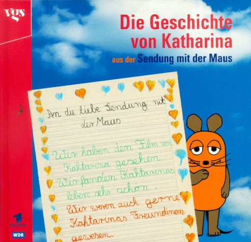 Die Geschichte von Katharina aus der Sendung mit der Maus Film, Art & Culture